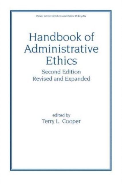 Terry Cooper - Handbook of Administrative Ethics, E-bok