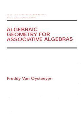 Freddy Van Oystaeyen - Algebraic Geometry for Associative Algebras, E-bok