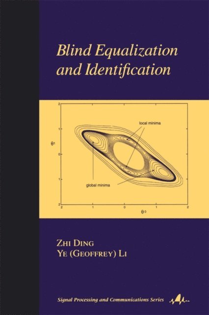 Ye Li, Zhi Ding - Blind Equalization and Identification, E-bok