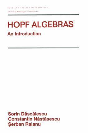Sorin Dascalescu, Constantin Nastasescu, Serban Raianu - Hopf Algebra, E-bok