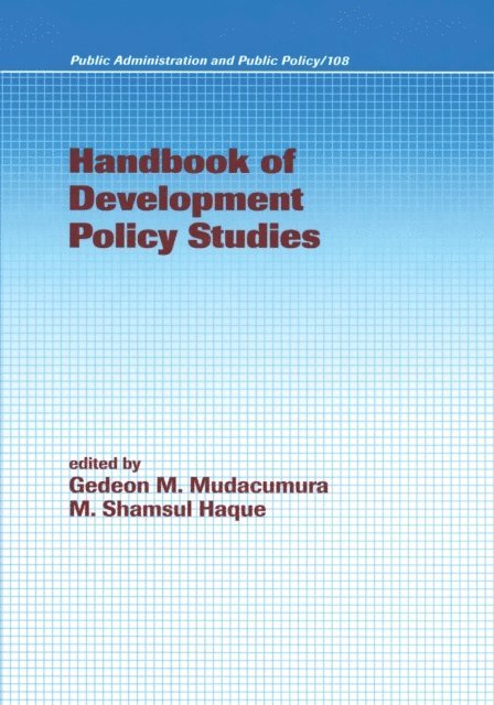 M. Shamsul Haque, Gedeon M. Mudacumura - Handbook of Development Policy Studies, E-bok