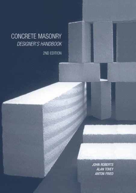 Alan Tovey, J.J. Roberts, Anton Fried - Concrete Masonry Designer's Handbook, E-bok