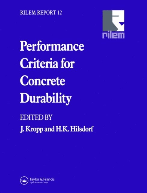 J. Kropp, H. Hilsdorf - Performance Criteria for Concrete Durability, E-bok