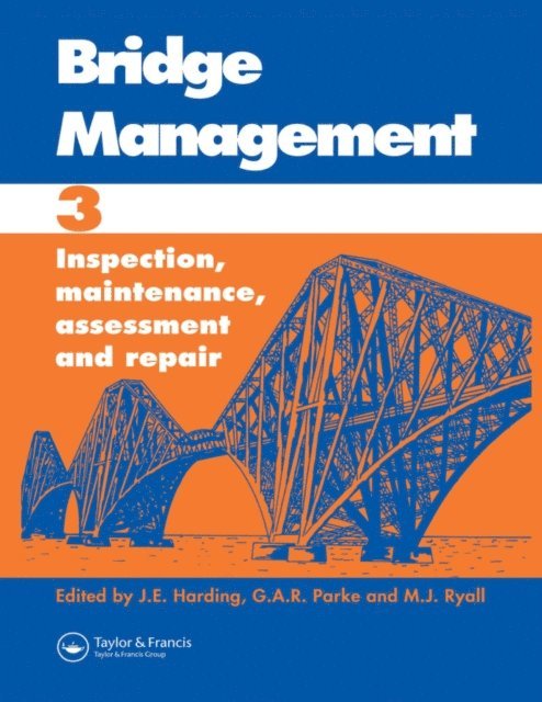 M Ryall, Parke Gerard, Professor J E Harding - Bridge Management: Proceedings of the Third International Conference, E-bok