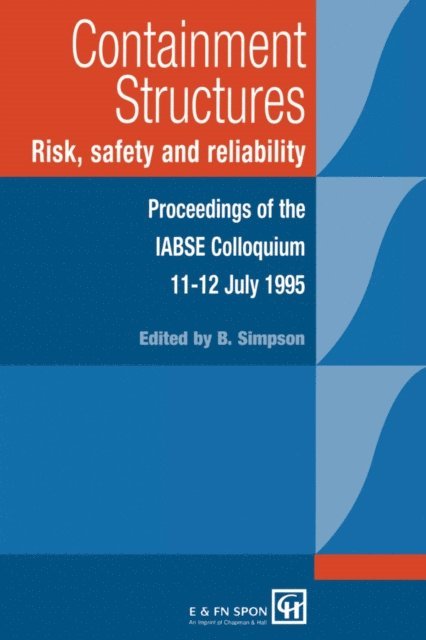 Bryan Simpson - Containment Structures: Risk, Safety and Reliability, E-bok