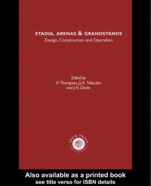 N. Clarke, J. Tolloczko, P. Thompson - Stadia Arenas and Grandstands, E-bok