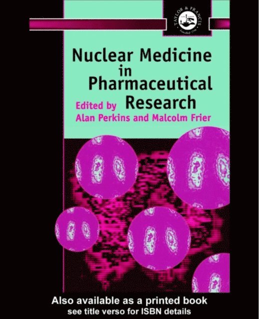 A C Perkins, M. Frier - Nuclear Medicine in Pharmaceutical Research, E-bok