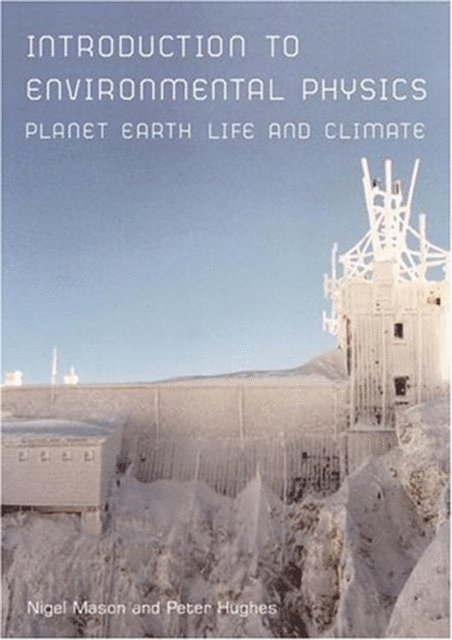 N.J. Mason, Peter Hughes - Introduction to Environmental Physics, E-bok