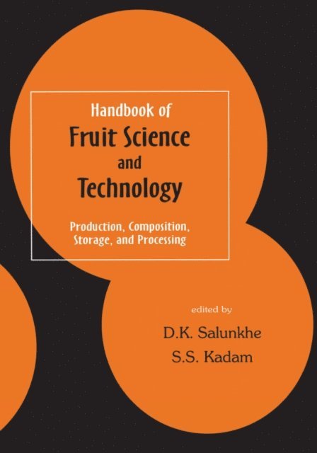 S.S. Kadam, D. K. Salunkhe - Handbook of Fruit Science and Technology, E-bok