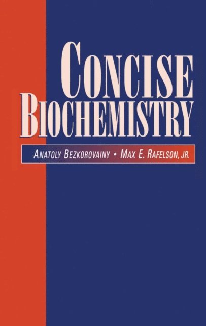 Max E. Rafelson, Anatoly Bezkorovainy - Concise Biochemistry, E-bok