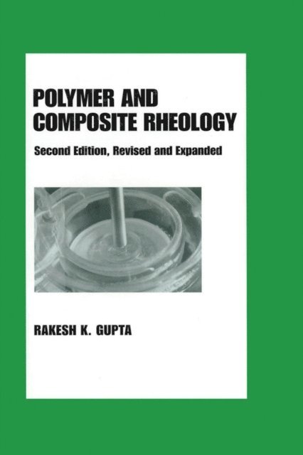Rakesh K. Gupta - Polymer and Composite Rheology, E-bok