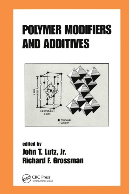 John T. Lutz Jr., Richard F. Grossman - Polymer Modifiers and Additives, E-bok