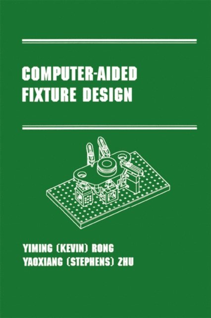Yiming (Kevin) Rong - Computer-Aided Fixture Design, E-bok. Tillgänglighet: Lägg i varukorg