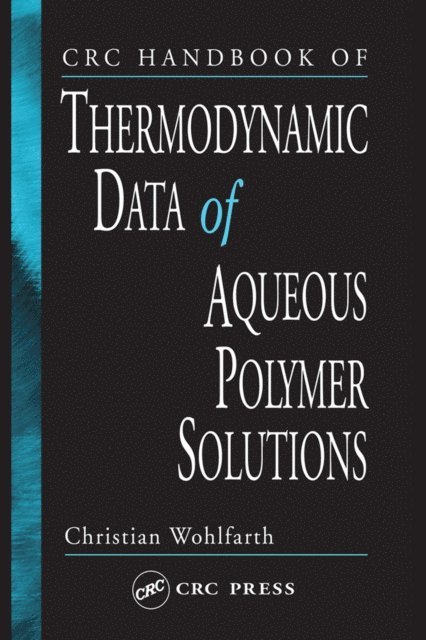 Christian Wohlfarth - CRC Handbook of Thermodynamic Data of Polymer Solutions, Three Volume Set, E-bok