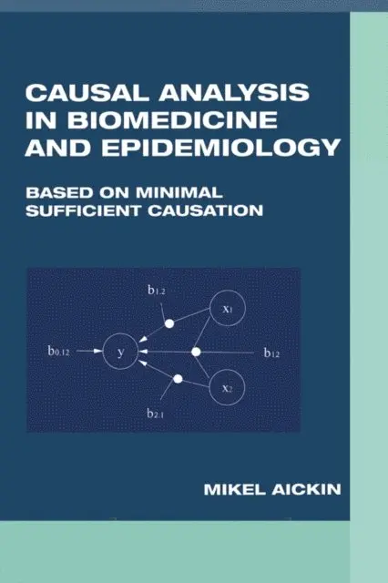 Mikel Aickin - Causal Analysis in Biomedicine and Epidemiology, E-bok. Tillgänglighet: Lägg i varukorg