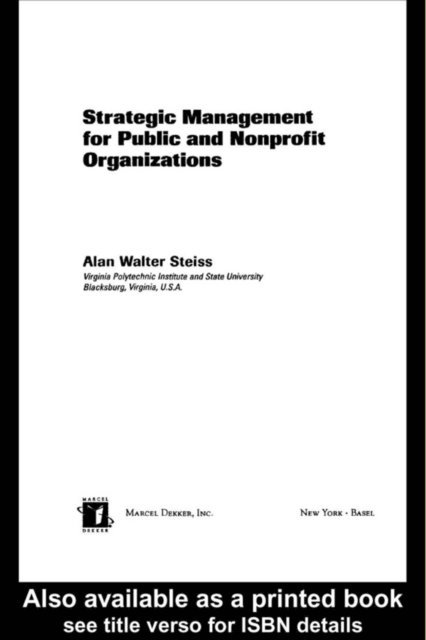 Alan W. Steiss - Strategic Management for Public and Nonprofit Organizations, E-bok