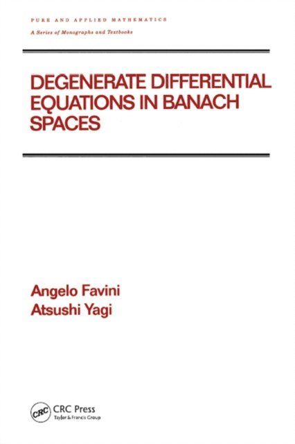 Angelo Favini, Atsushi Yagi - Degenerate Differential Equations in Banach Spaces, E-bok