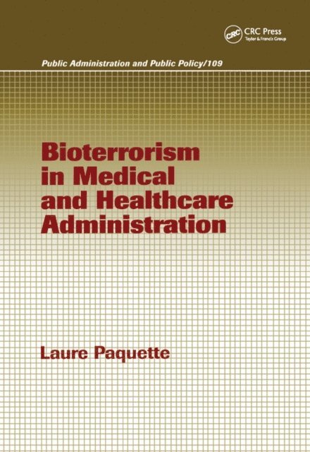 Laure Paquette - Bioterrorism in Medical and Healthcare Administration, E-bok