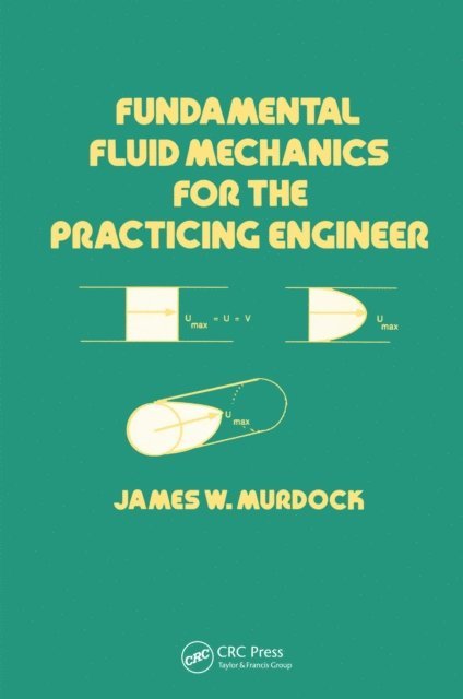 James W. Murdock - Fundamental Fluid Mechanics for the Practicing Engineer, E-bok