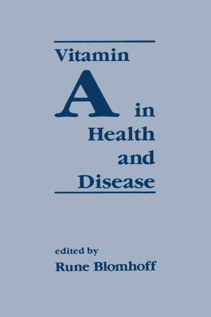 Rune Blomhoff - Vitamin A in Health and Disease, E-bok