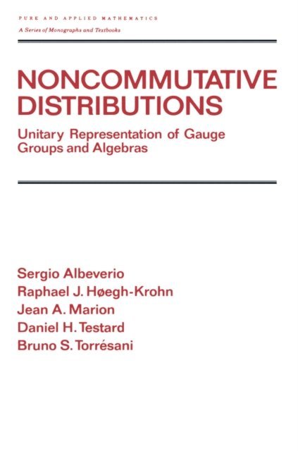 B. Torresani, D. Testard, Jean A. Marion, Raphael J. Hoegh-Krohn, Sergio Albeverio - Noncommutative Distributions, E-bok