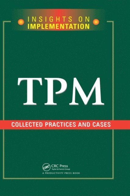 Productivity Press - TPM: Collected Practices and Cases, E-bok