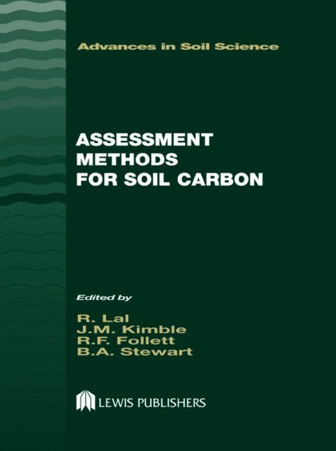 B.A. Stewart, Ronald F. Follett, John M. Kimble - Assessment Methods for Soil Carbon, E-bok
