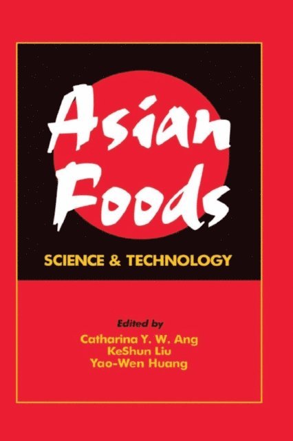 Yao-Wen Huang, Keshun Liu, Catharina Y.W. Ang - Asian Foods, E-bok