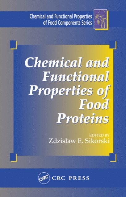 Zdzislaw E. Sikorski - Chemical and Functional Properties of Food Proteins, E-bok