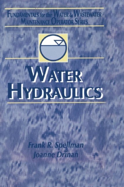 Joanne Drinan, Frank R. Spellman - Water Hydraulics, E-bok