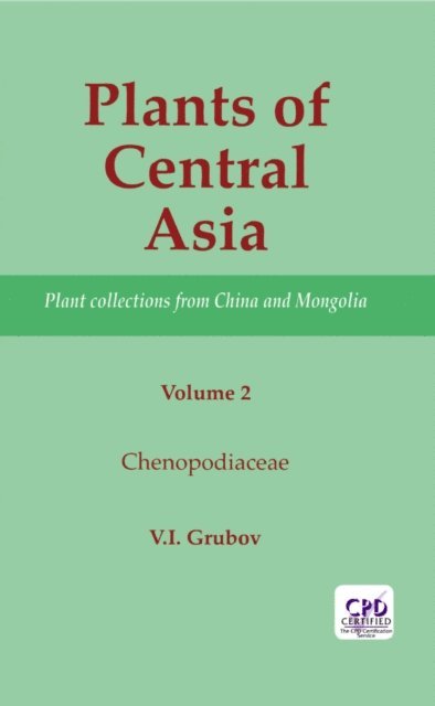 V I Grubov - Plants of Central Asia - Plant Collection from China and Mongolia, Vol. 2, E-bok