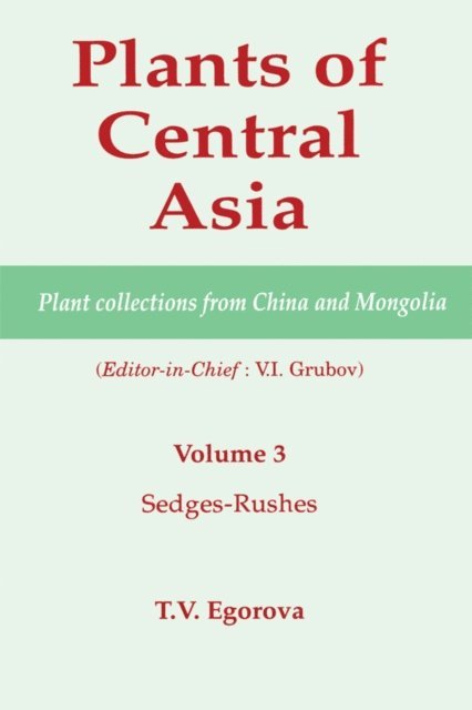 V I Grubov - Plants of Central Asia - Plant Collection from China and Mongolia, Vol. 3, E-bok