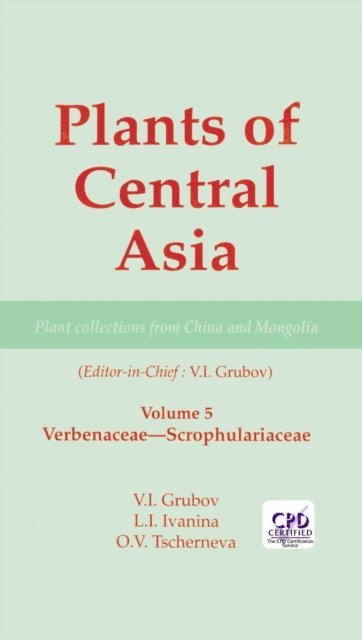 V I Grubov - Plants of Central Asia - Plant Collection from China and Mongolia, Vol. 5, E-bok