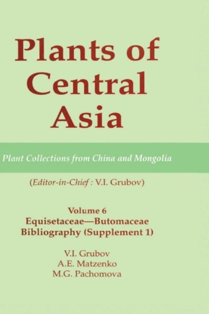 V I Grubov - Plants of Central Asia - Plant Collection from China and Mongolia, Vol. 6, E-bok