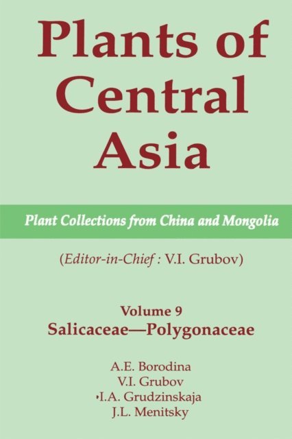 V I Grubov - Plants of Central Asia - Plant Collection from China and Mongolia, Vol. 9, E-bok