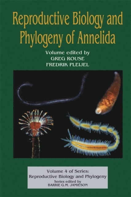 Barrie G M Jamieson - Reproductive Biology and Phylogeny of Annelida, E-bok
