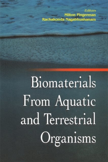 Milton Fingerman - Biomaterials from Aquatic and Terrestrial Organisms, E-bok