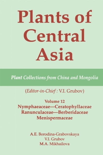 V I Grubov - Plants of Central Asia - Plant Collection from China and Mongolia Vol. 12, E-bok