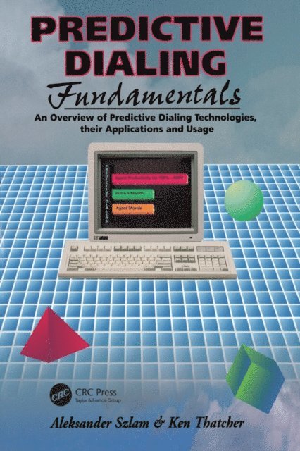 Ken Thatcher, Aleksander Szlam - Predictive Dialing Fundamentals, E-bok