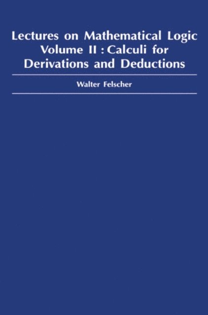 Walter Felscher - Lectures on Mathematical Logic, Volume II, E-bok. Tillgänglighet: Lägg i varukorg