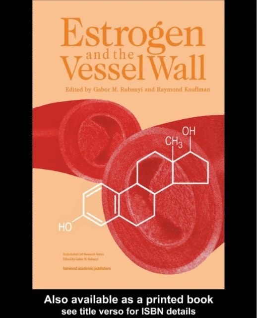 R Kauffman, Gabor M. Rubanyi - Estrogen and the Vessel Wall, E-bok