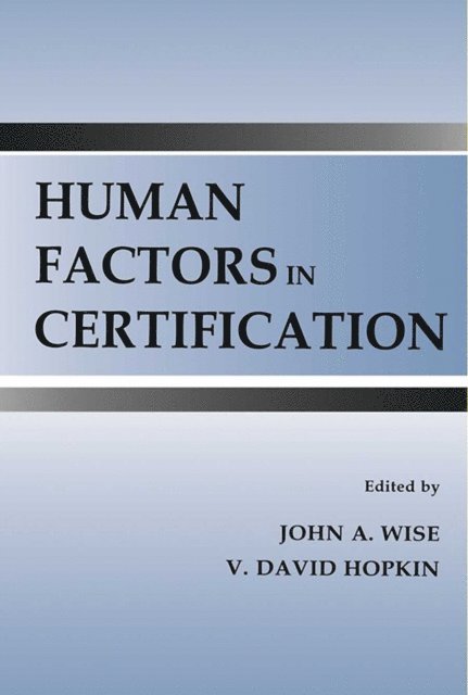 V. David Hopkin, John A. Wise - Human Factors in Certification, E-bok
