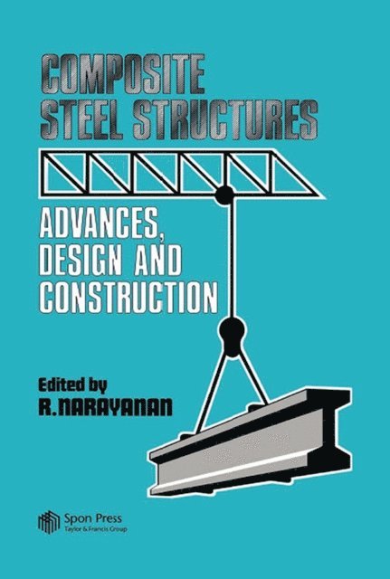 R. Narayanan - Composite Steel Structures, E-bok