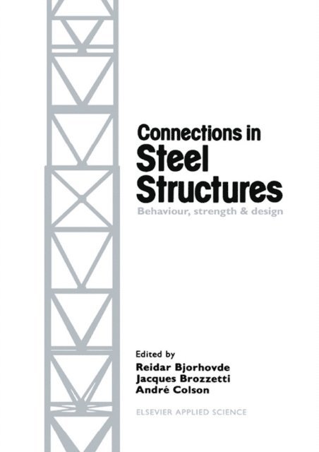 A. Colson, J. Brozzetti, R. Bjorhovde - Connections in Steel Structures, E-bok
