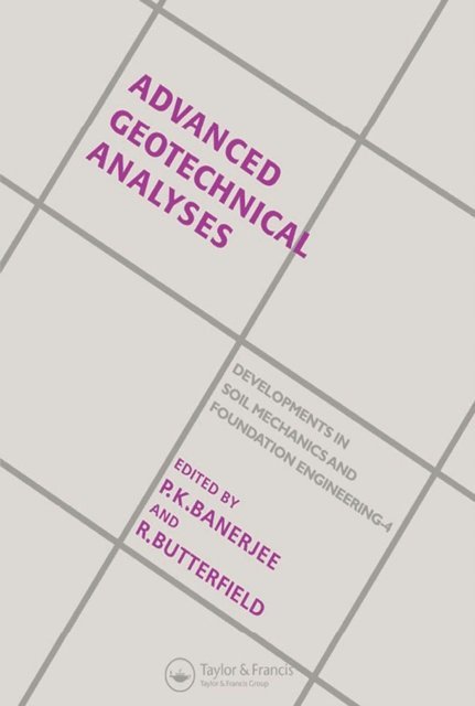 R. Butterfield, P.K. Banerjee - Advanced Geotechnical Analyses, E-bok