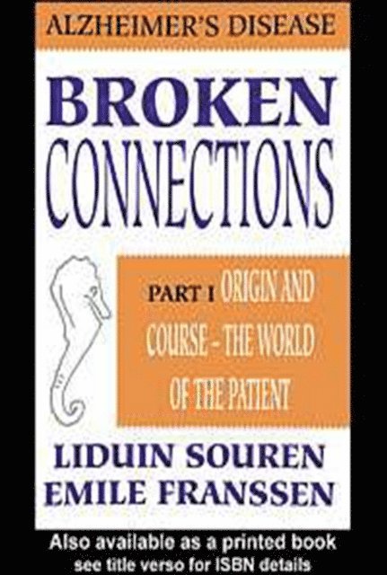 Liduin Souren, Emile Franssen - Broken Connections: Alzheimer's Disease: Part I, E-bok