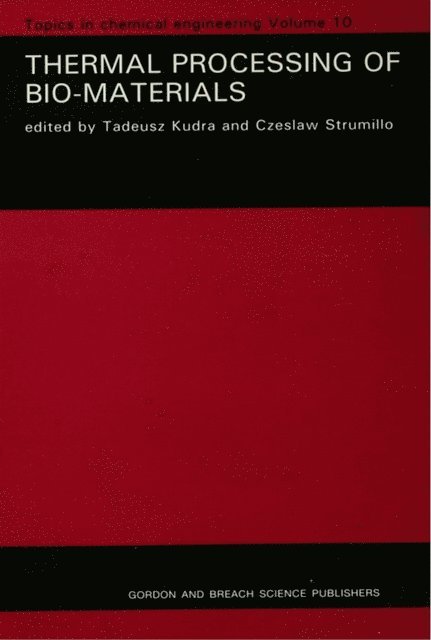 Czeslaw Strumillo, Tadeusz Kudra - Thermal Processing of Bio-Materials, E-bok