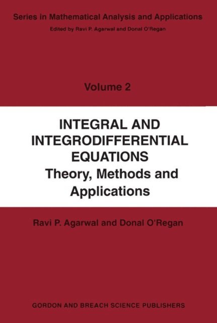 Donal O'Regan, Ravi P. Agarwal - Integral and Integrodifferential Equations, E-bok