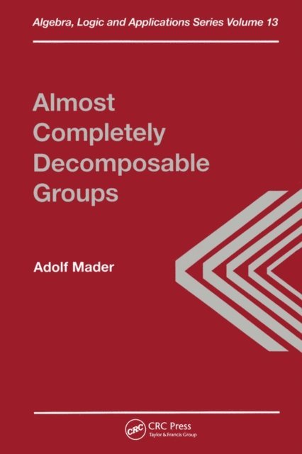 A Mader - Almost Completely Decomposable Groups, E-bok