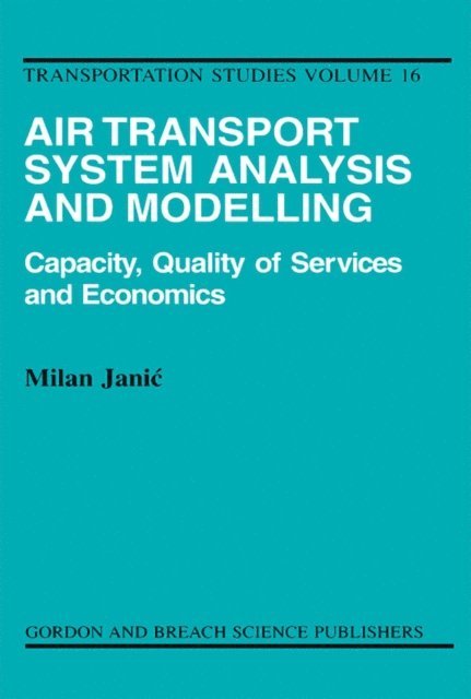 Milan Janic - Air Transport System Analysis and Modelling, E-bok